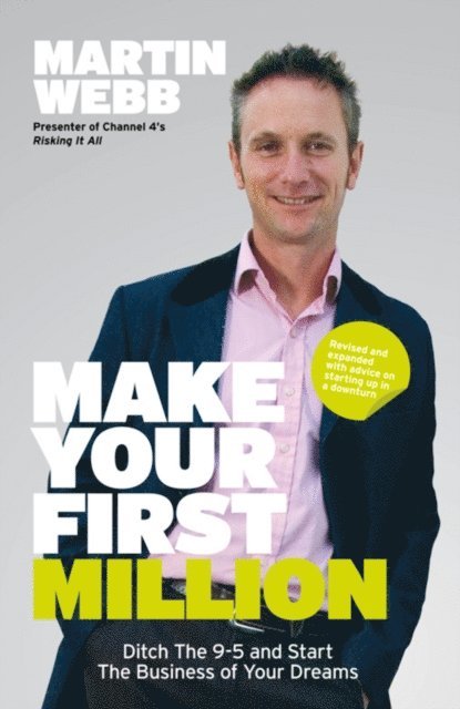 Martin Webb - Make Your First Million, E-bok
