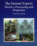 The Instant Expert: Plastics, Processing, and Properties