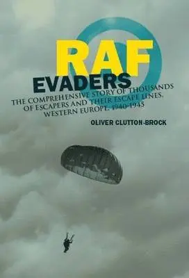 Oliver Clutton-Brock - RAF Evaders: The Comprehensive Story of Thousands of Escapers and Their Escape Lines, Western Europe, 1940-1945, Inbunden. Tillgänglighet: Tillfälligt slut