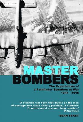 Sean Feast - Feast, S: Master Bombers: 1944-1945, Häftad. Tillgänglighet: Tillfälligt slut
