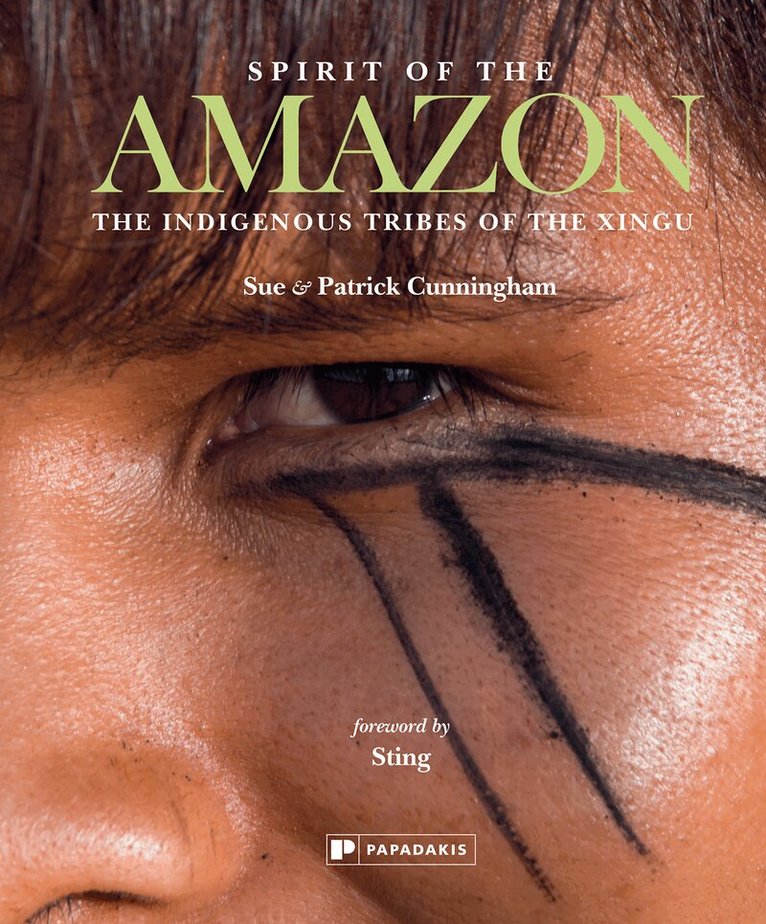 Sue & Patrick Cunningham - Spirit of the Amazon, Inbunden