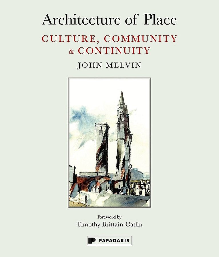 John Melvin - Architecture of Place, Inbunden