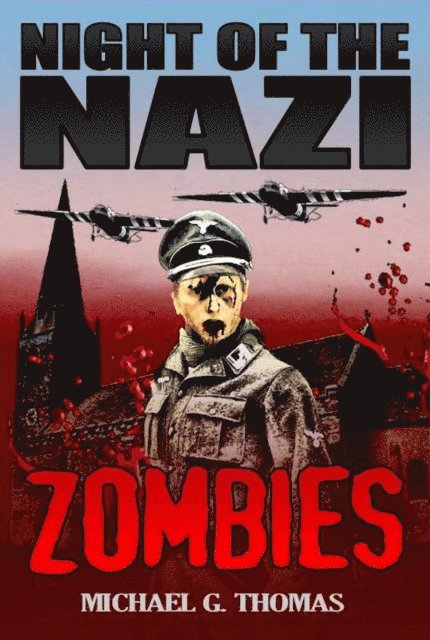 Michael G. Thomas - Night of the Nazi Zombies, Häftad