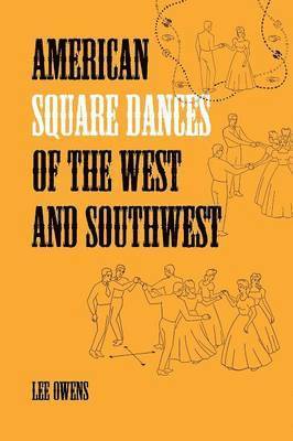 Lee Owens - American Square Dances of the West and Southwest, Häftad