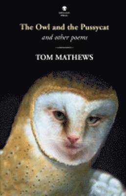 Tom Mathews - Owl and the Pussycat and Other Poems, Häftad. Tillgänglighet: Lägg i varukorg