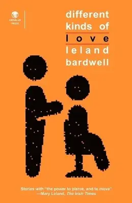 Leland Bardwell - Different Kinds of Love, Häftad. Tillgänglighet: Lägg i varukorg