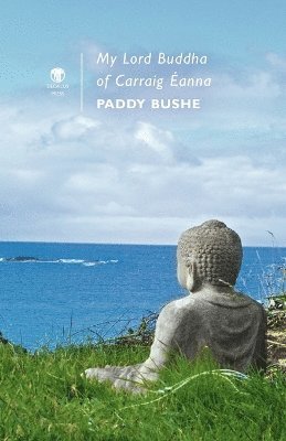 Paddy Bushe - My Lord Buddha of Carraig Eanna, Häftad