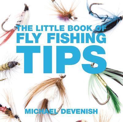 Michael Devenish - Little Book of Fly Fishing Tips, Häftad