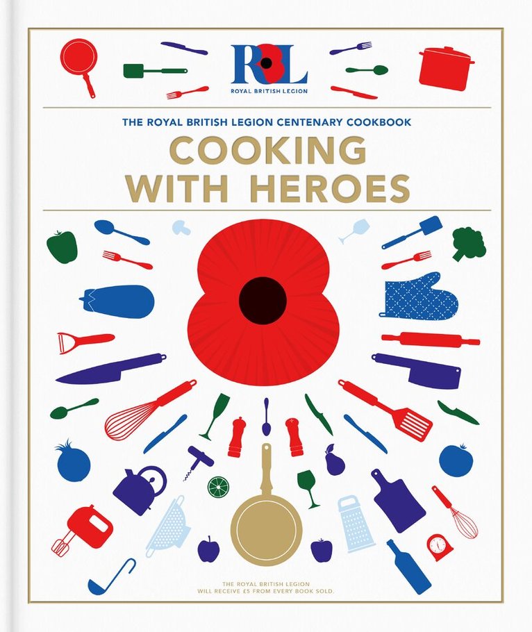 Jon Pullen - Cooking With Heroes: The Royal British Legion Centenary Cookbook, Inbunden