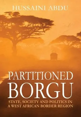 Hussaini Abdu - Partitioned Borgu, Inbunden. Tillgänglighet: Lägg i varukorg