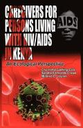 Caregivers of Persons Living with HIV/AIDS in Kenya