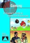 Gaming - Teacher`s Guide & Classroom Resources