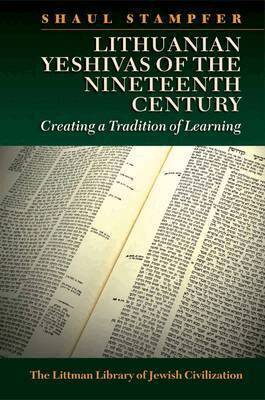 Shaul Stampfer - Lithuanian Yeshivas of the Nineteenth Century, Häftad