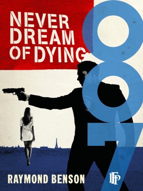 Raymond Benson - Never Dream Of Dying, E-bok