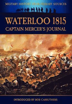 Cavalie Mercer, Bob Carruthers, W. H. Fitchett - Waterloo 1815, Häftad. Tillgänglighet: Lägg i varukorg