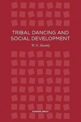 W D Hambly - Tribal Dancing, Häftad