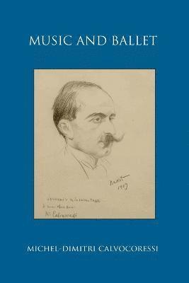 Michel-Dimitri Calvocoressi - Music and Ballet, Häftad
