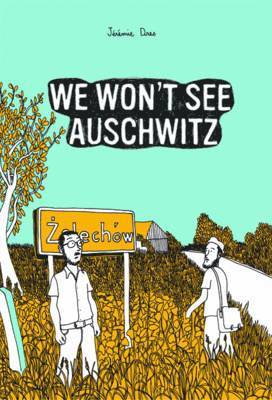 Jeremie Dres - We Won't See Auschwitz (SelfMadeHero), Häftad