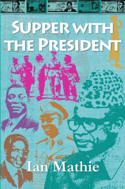 Ian Mathie - Supper with the President, E-bok