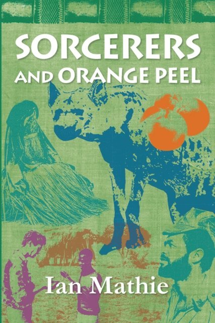 Ian Mathie - Sorcerers and Orange Peel, E-bok