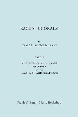 Charles Sanford Terry - Bach's Chorals. Part 1 - The Hymns and Hymn Melodies of the Passions and Oratorios. [Facsimile of 1915 Edition]., Häftad. Tillgänglighet: Lägg i varukorg