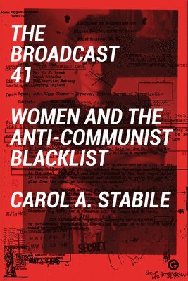 Carol A Stabile - Broadcast 41, Inbunden