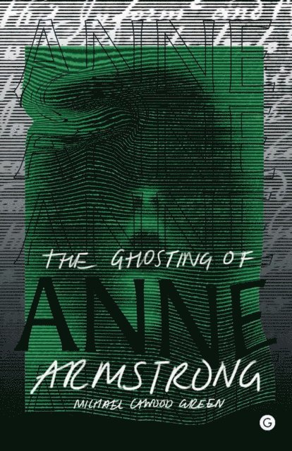 Michael Cawood Green - Ghosting of Anne Armstrong, E-bok