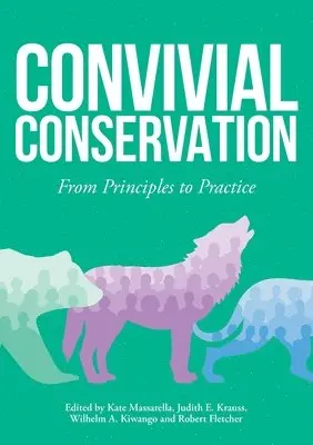 Kate Massarella, Judith E Krauss, Wilhelm A Kiwango - Convivial Conservation, Häftad. Tillgänglighet: Lägg i varukorg