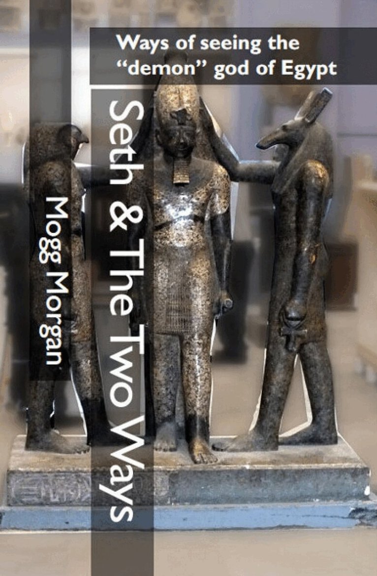 Mogg Morgan - Seth & The Two Ways, Häftad