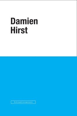 Damien Hirst: Schizophreno-genesis, Inbunden