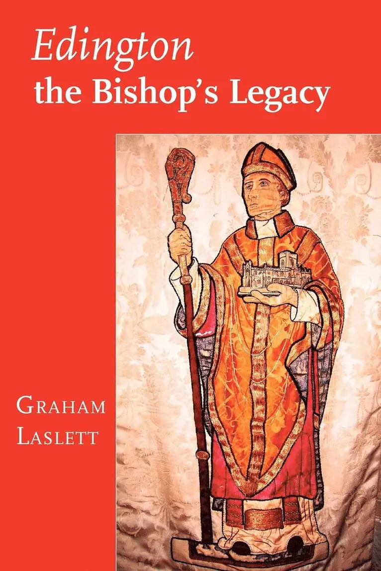 Graham Laslett - Edington, the Bishop's Legacy, Häftad. Tillgänglighet: Lägg i varukorg