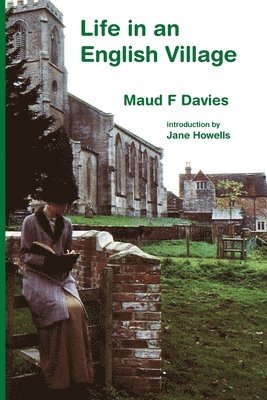 Maud F Davies, Jane E Howells - Life in an English Village, Häftad
