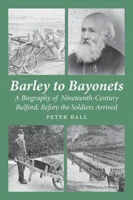 Peter Francis Ball - Barley to Bayonets, Häftad. Tillgänglighet: Lägg i varukorg