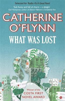 What Was Lost av Catherine O'Flynn