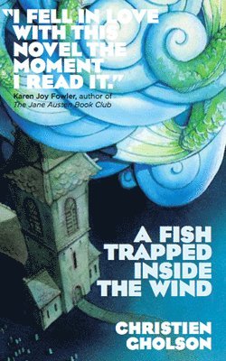 Christien Gholson - Fish Trapped Inside the Wind, A, Häftad