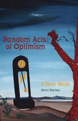 Alison Wells - Random Acts of Optimism, Häftad. Tillgänglighet: Lägg i varukorg