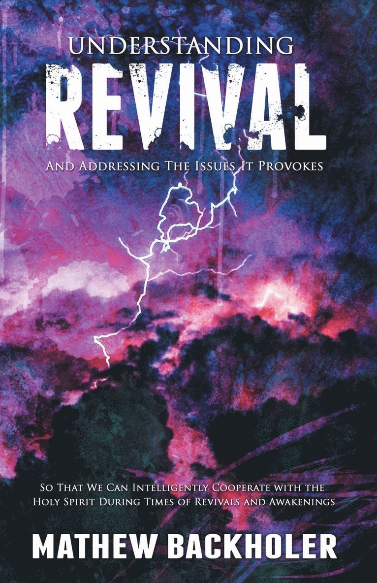 Mathew Backholer - Understanding Revival and Addressing the Issues it Provokes, Häftad