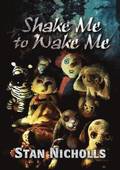 Shake Me to Wake Me