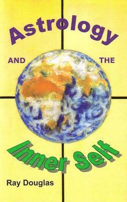 Ray Douglas - Astrology and the Inner Self, Häftad. Tillgänglighet: Lägg i varukorg