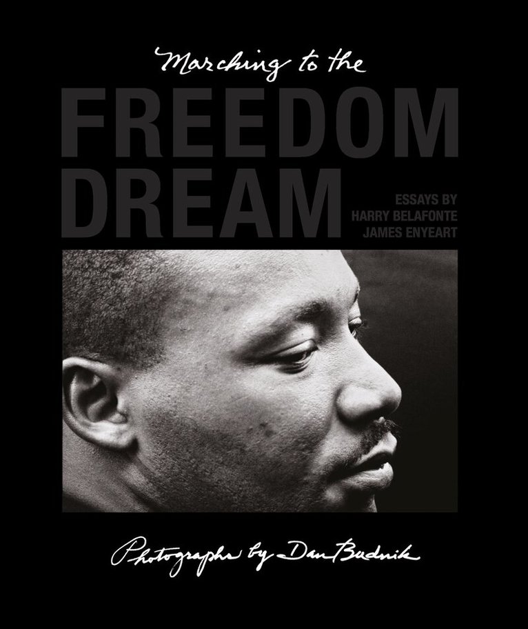 Dan Budnik: Marching To The Freedom Dream