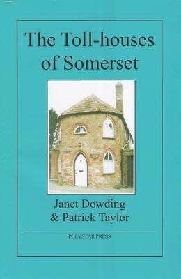 Janet Dowding, Patrick Taylor - Toll-houses of Somerset, Häftad