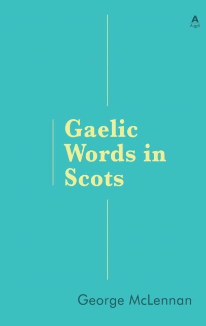 George McLennan - Gaelic Words in Scots, E-bok
