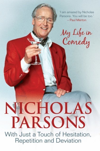 Nicholas Parsons - Nicholas Parsons: With Just a Touch of Hesitation, Repetition and Deviation, E-bok