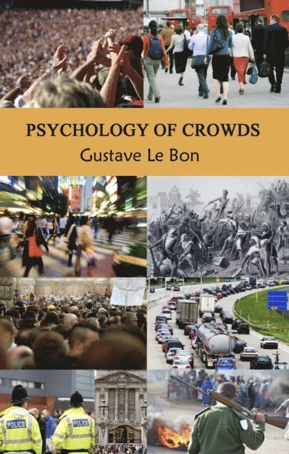 Gustave le Bon - Psychology of Crowds, E-bok
