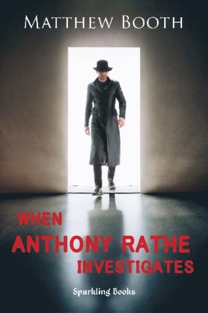 Matthew Booth - When Anthony Rathe Investigates, E-bok