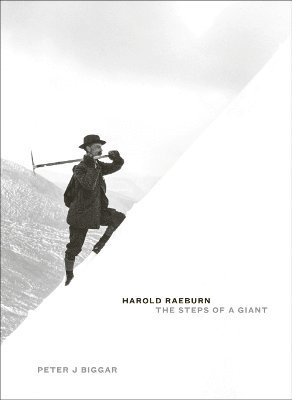 Peter J Biggar - Harold Raeburn: The Steps of a Giant, Inbunden
