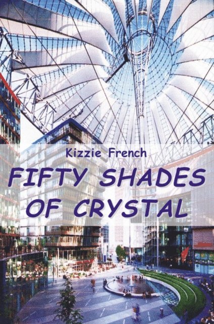 Kizzie French - Fifty Shades of Crystal, E-bok