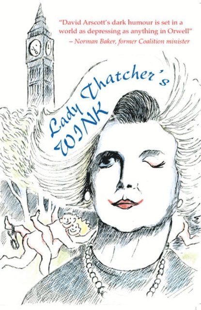 David Arscott - Lady Thatcher's Wink, Häftad
