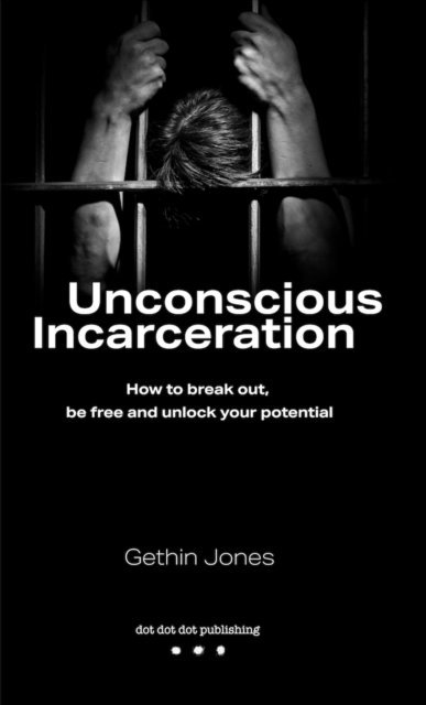 Gethin Jones - Unconscious Incarceration, E-bok