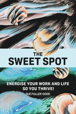 Sue Fuller-Good, Alex Casey - Sweet Spot, Häftad